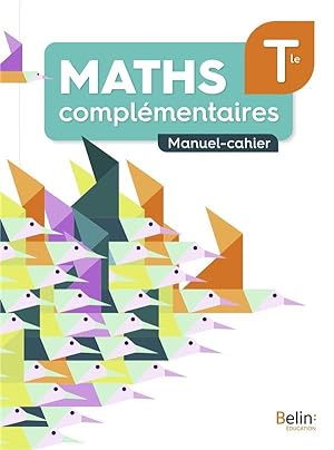 maths complémentaires terminale : manuel-cahier (édition 2021)