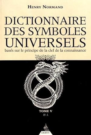 dictionnaire des symboles universels ; basés sur le principe de la clef de la connaissance Tome 5...