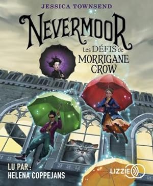 Nevermoor Tome 1 : les défis de Morrigane Crow