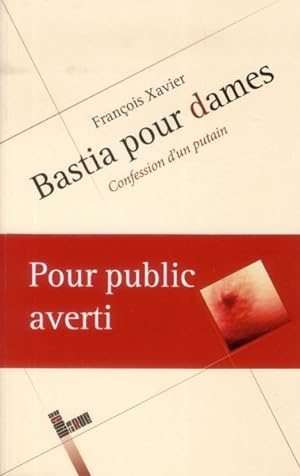 Bastia pour dames ; confession d'un putain