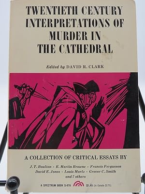 TWENTIETH CENTURY INTERPRETATIONS OF MURDER IN THE CATHEDRAL A Collection of Critical Essays