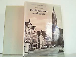 Das Bürgerhaus in Altbaiern. (= Das Deutsche Bürgerhaus ; 33 )