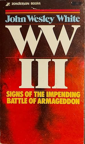 WW III: Signs of the Impending Battle of Armageddon