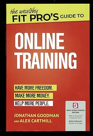 The Wealthy Fit Pro's Guide to Online Training: Help More People, Make More Money, Have More Free...