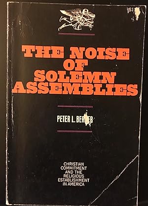 The Noise of Solemn Assemblies: Christian Commitment and the Religious Establishment in America