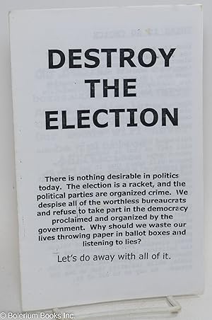 Destroy the election