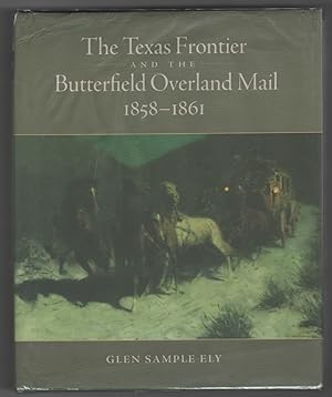 The Texas Frontier and the Butterfield Overland Mail, 18581861