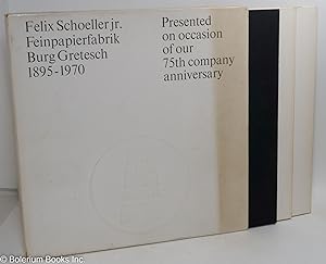 Felix Schoeller Jr. Feinpapierfabrik Burg Gretesch 1895-1970. Presented on occasion of our 75th c...