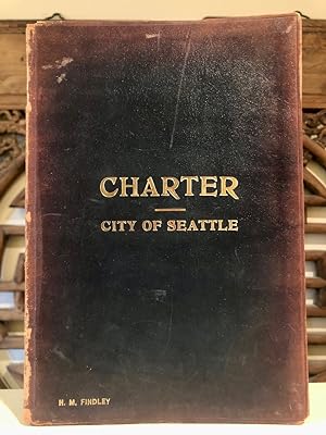 The Charter of the City of Seattle Adopted at the General Election March 3, 1896, as amended in 1...