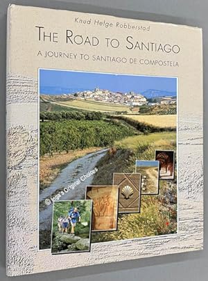The Road to Santiago: A Journey to Santiago De Compostela