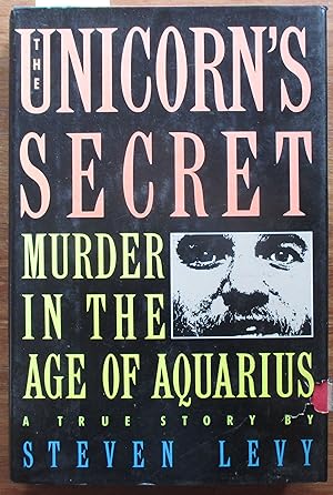 Unicorn's Secret, The: Murder in the Age of Aquarius - A True Story