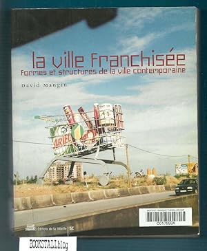 La Ville Franchisee : Formes Et Structures De La Ville Contemporaine