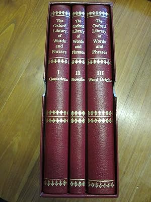 THE OXFORD LIBRARY OF WORDS AND PHRASES, 3 VOLUMES COVERING QUOTATIONS, PROVERBS AND WORD ORIGINS