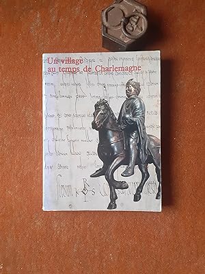 Un village au temps de Charlemagne - Moines et paysans de l'Abbaye de Saint-Denis du VIIe siècle ...