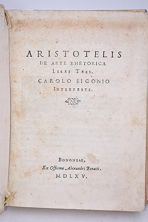 Aristotelis DE ARTE RHETORICA LIBRI TRES CAROLO SIGONIO INTERPRETE 1565 + Iulii Camilli Delminii ...