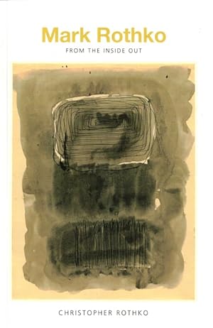 Mark Rothko: From the Inside Out