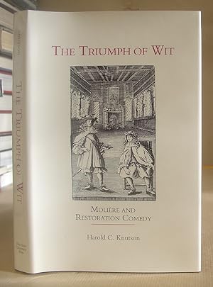 The Triumph Of Wit - Moliere And Restoration Comedy