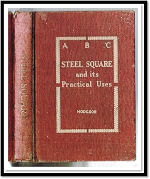 ABC of the Steel Square and its Practical Uses