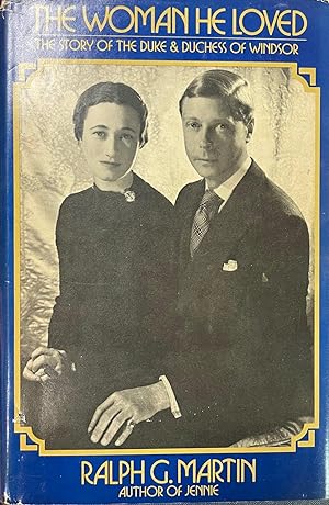 The Woman He Loved: The Story of the Duke and Duchess of Windsor