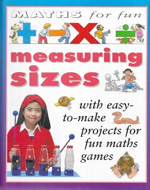 Maths for Fun: Measuring Sizes [With Easy-To-Make Projects for Fun Maths Games]