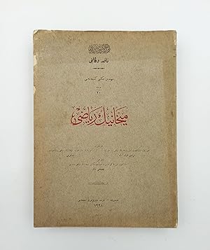 [APPELL TRANSLATION IN OTTOMAN MATH LITERATURE] Mihanik-i riyâzî. Translated by Mustafa Salim. [i...
