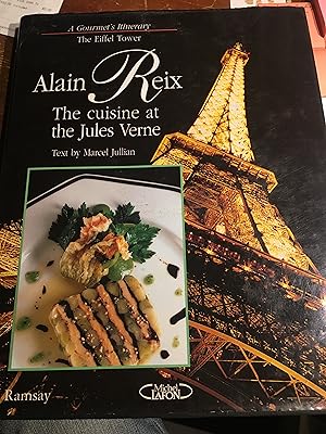 Signed. Alain Reix: The Cuisine at the Jules Verne: A Gourmet's Itinerary, The Eiffel Tower