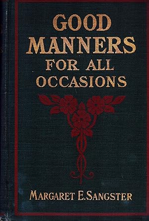 Good Manners for All Occasions. A Practical Manual