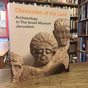 Chronicles of the Land_ Archaeology in the Israel Museum Jerusalem