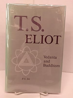T.S. Eliot, Vedanta, and Buddhism