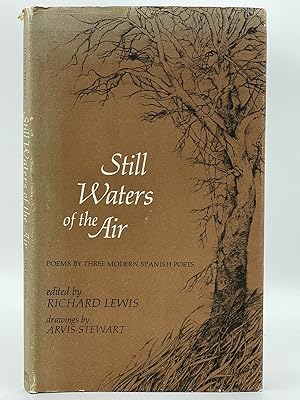 Stil Waters of the Air; Poems by three modern Spanish poets [FIRST EDITION]