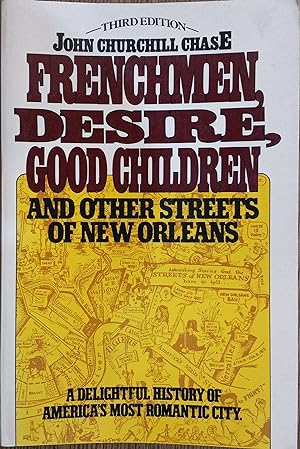 Frenchmen, Desire, Good Children and Other Streets of New Orleans (Third Edition)