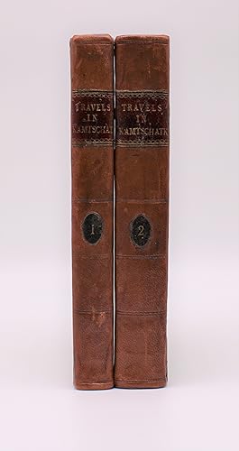 TRAVELS IN KAMTSCHATKA, DURING THE YEARS 1787 AND 1788 (2 volumes)