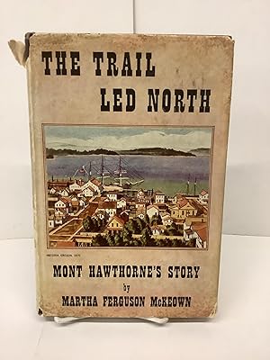 The Trail Led North, Mont Hawthorne's Story