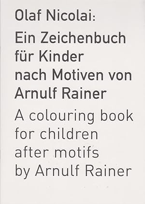 Ein Zeichenbuch für Kinder nach Motiven von Arnulf Rainer : = A colouring book for children after...
