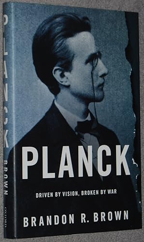 Planck : driven by vision, broken by war