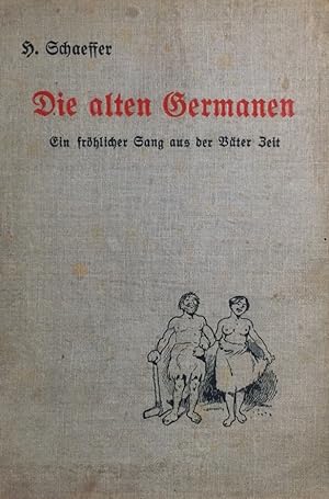 Die alten Germanen. Ein fröhlicher Sang aus der Väter Zeit mit vielen lustigen Bildern von A. Krü...