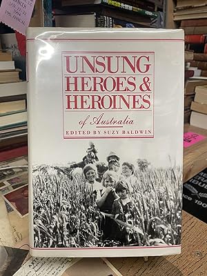 Unsung Heroes & Heroines of Australian