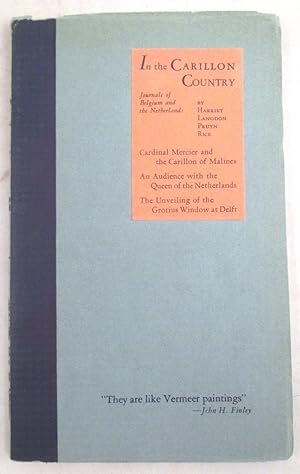 In the Carillon Country: Journals of Belgium and the Netherlands [Signed]
