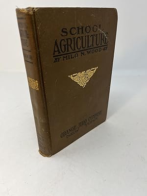 SCHOOL AGRICULTURE with Experiments and Exercises: A Text-Book For Rural And Graded Schools