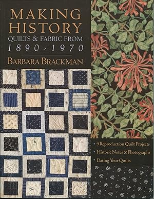 Making History; quilts and fabrics from 1890-1970