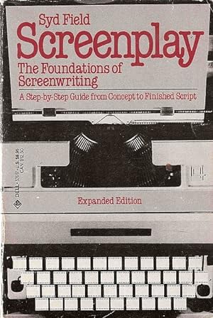 Screenplay: The Foundations of Screenwriting (Expanded Edition)