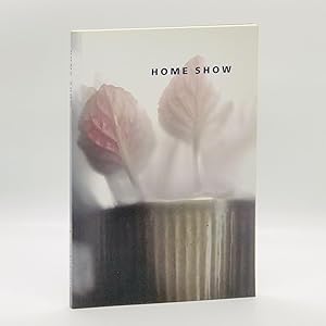 Home Show ; Catalogue of an Exhibition held at the Winnipeg Art Gallery: September 12, 2002 to Ja...
