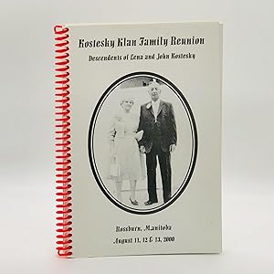 Kostesky Klan Family Reunion; Descendants of Lean and John Kostesky [Recipe Book] ; Rossburn, Man...