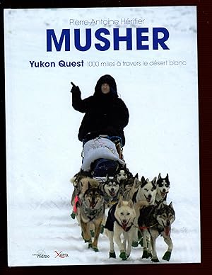 musher, yukon quest 1000 miles à travers le désert blanc
