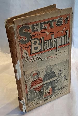 Seets I' Blackpool, Fleetwood, Lytham, and Southport, as seen by Sammywell Grimes an' his wife Ma...