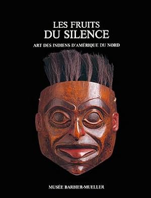 Les Fruits du silence : art des Indiens d'Amérique du Nord dans les collections du Musée Barbier-...