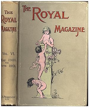 The Royal Magazine Vol. VI, May through October, 1901 (CONTAINING THE ORIGINAL PUBLICATION OF THE...