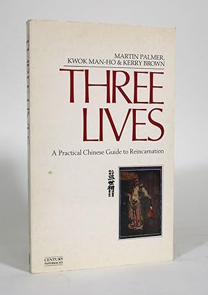 Three Lives: A Practical Chinese Guide to Reincarnation
