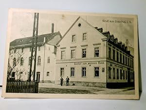 Glauchau in Sachsen. Gasthaus zum weißen Roß. Alte Ansichtskarte / Postkarte s/w. gel. 1913. Stra...