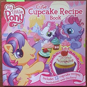 Cute Cupcake Recipe Book: My Little Pony